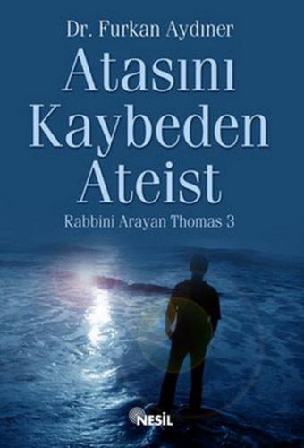 Atasını Kaybeden Ateist - Furkan Aydıner - Nesil Yayınları