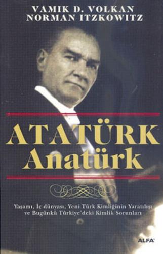 Atatürk Anatürk - Norman Itzkowitz - Alfa Yayınları