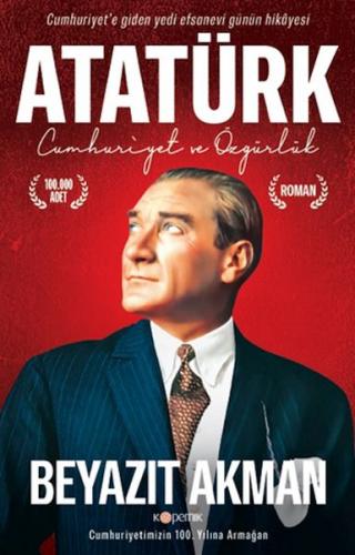 Atatürk Cumhuriyet ve Özgürlük - Beyazıt Akman - Kopernik Kitap
