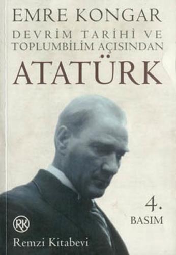Devrim Tarihi ve Toplumbilim Açısından Atatürk - Emre Kongar - Remzi K