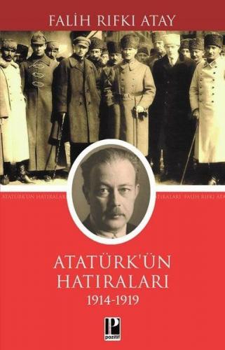 Atatürk'ün Hatıraları (1914 - 1919) - Falih Rıfkı Atay - Pozitif Yayın