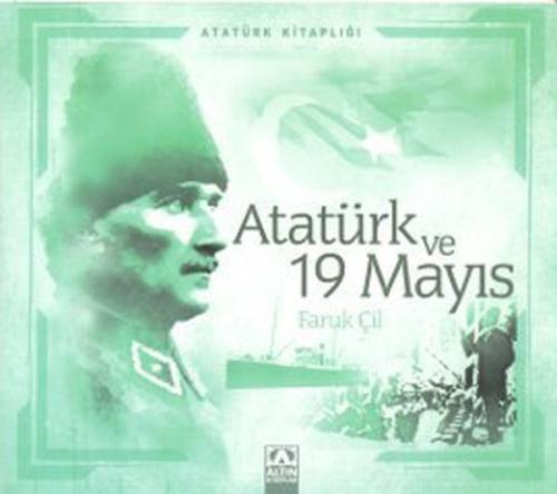 Atatürk ve 19 Mayıs - Faruk Çil - Altın Kitaplar