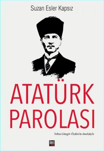 Atatürk Parolası - Suzan Esler Kapsız - İleri Yayınları