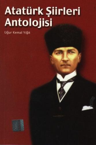 Atatürk Şiirleri Antolojisi - Uğur Kemal Yiğit - Kılavuz Yayınları