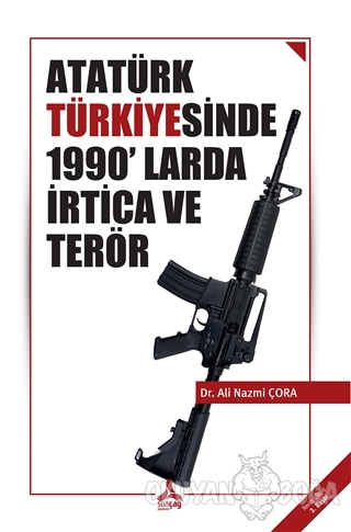 Atatürk Türkiyesinde 1990'larda İrtica ve Terör - Ali Nazmi Çora - Son