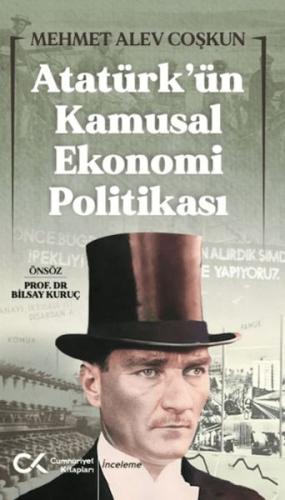 Atatürk’ün Kamusal Ekonomi Politikası - Mehmet Alev Coşkun - Cumhuriye