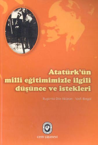 Atatürk'ün Milli Eğitimimizle İlgili Düşünce ve İstekleri - Vasfi Bing