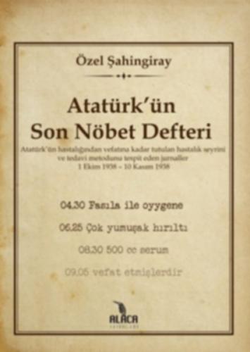 Atatürk'ün Son Nöbet Defteri - Özel Şahingiray - Alaca Yayınları