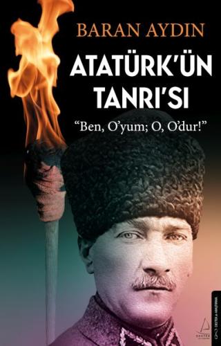 Atatürk’ün Tanrısı - Baran Aydın - Destek Yayınları