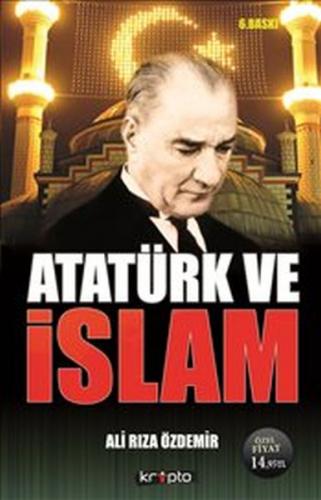 Atatürk ve İslam - Ali Rıza Özdemir - Kripto Basın Yayın