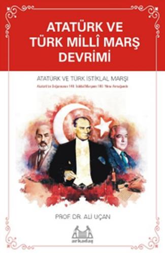 Atatürk ve Türk Milli Marş Devrimi - Ali Uçan - Arkadaş Yayınları