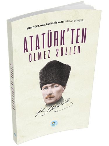 Atatürk'ten Ölmez Sözler - Kolektif - Maviçatı Yayınları