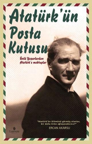 Atatürk'ün Posta Kutusu - Ercan Akarsu - Lamure Yayınları
