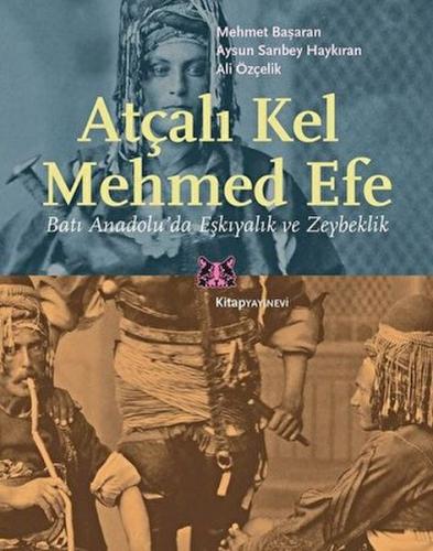Atçalı Kel Mehmed Efe - Mehmet Başaran - Kitap Yayınevi