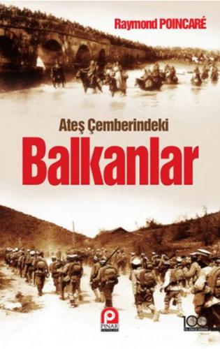 Ateş Çemberindeki Balkanlar - Raymond Poincare - Pınar Yayınları