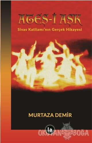 Ateş-i Aşk - Murtaza Demir - La Kitap