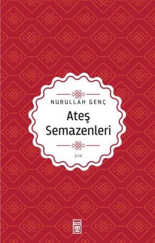 Ateş Semazenleri - Nurullah Genç - Timaş Yayınları
