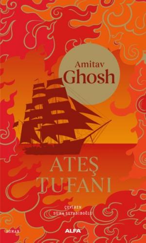 Ateş Tufanı - Amitav Ghosh - Alfa Yayınları
