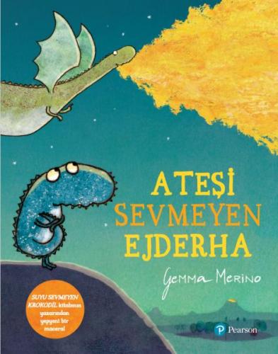 Ateşi Sevmeyen Ejderha - Gemma Merino - Pearson Çocuk Kitapları