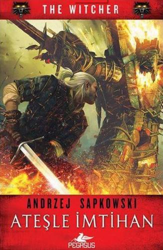 Ateşle İmtihan - The Witcher Serisi 5 - Andrzej Sapkowski - Pegasus Ya
