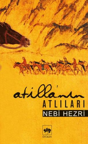 Atilla'nın Atlıları - Nebi Hezri - Ötüken Neşriyat