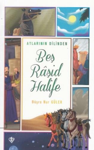 Atlarının Dilinden Beş Raşid Halife - Büşra Nur Güler - Türkiye Diyane