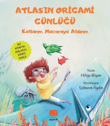 Atlas'ın Origami Günlüğü - Hülya Biyan - Uçan Fil Yayınları