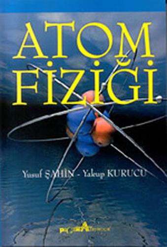 Atom Fiziği - Yusuf Şahin - Pegem Akademi Yayıncılık - Akademik Kitapl