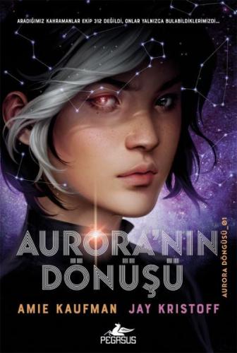 Aurora'nın Dönüşü - Aurora Döngüsü 1 (Ciltli) - Amie Kaufman - Pegasus