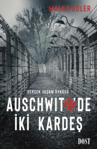 Auschwitz'de İki Kardeş - Malka Adler - Dost Kitabevi Yayınları