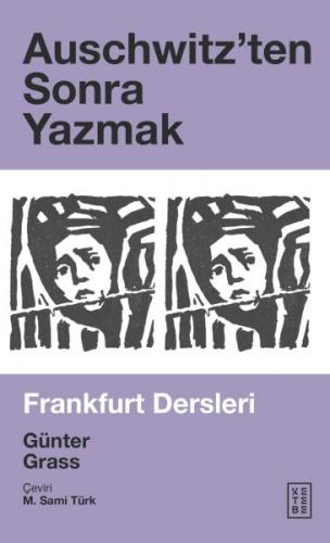 Auschwitz'ten Sonra Yazmak - Günter Grass - Ketebe Yayınları