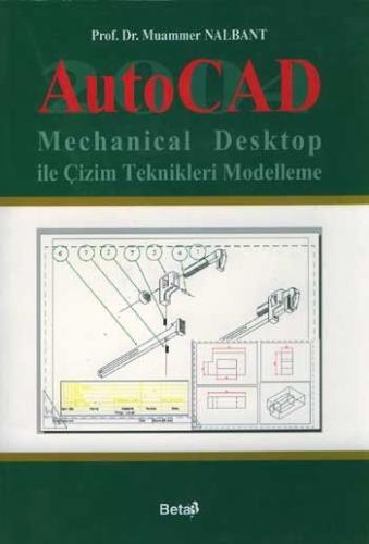 AutoCad Mechanical Desktop ile Çizim Teknikleri Modelleme - Prof. Dr. 