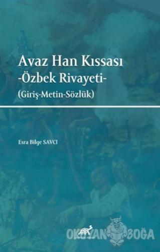Avaz Han Kıssası - Esra Bilge Savcı - Paradigma Akademi Yayınları