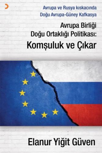 Avrupa Birliği Doğu Ortaklığı Politikası: Komşuluk ve Çıkar - Elanur Y