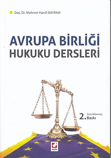 Avrupa Birliği Hukuku Dersleri - Mehmet Hanifi Bayram - Seçkin Yayıncı
