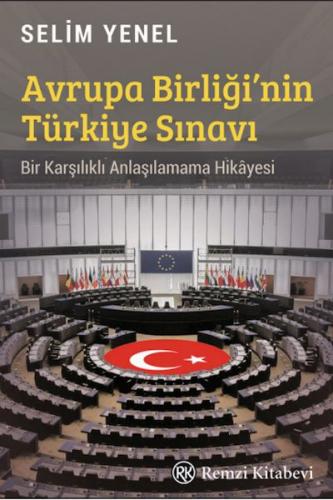 Avrupa Birliği’nin Türkiye Sınavı - Selim Yenel - Remzi Kitabevi