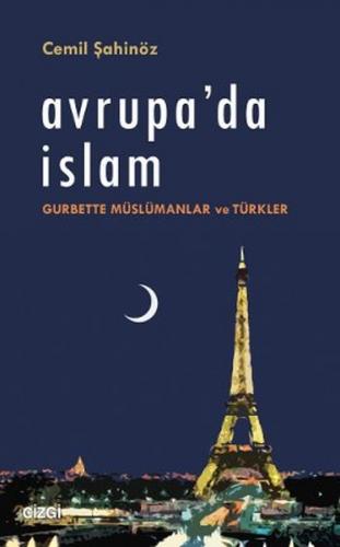 Avrupa'da İslam - Cemil Şahinöz - Çizgi Kitabevi Yayınları