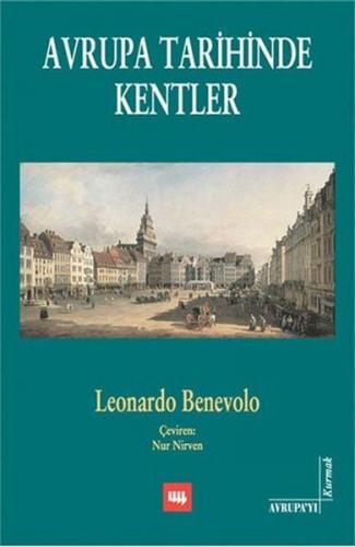Avrupa Tarihinde Kentler - Leonardo Benevolo - Literatür Yayıncılık