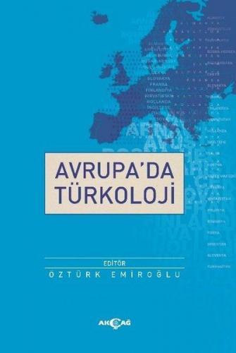 Avrupa'da Türkoloji - Öztürk Emiroğlu - Akçağ Yayınları - Ders Kitapla