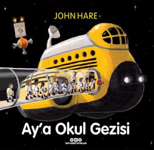 Ay'a Okul Gezisi (Ciltli) - John Hare - Yapı Kredi Yayınları