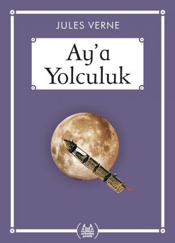 Ay'a Yolculuk - Gökkuşağı Cep Kitap - Jules Verne - Arkadaş Yayınları