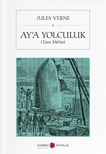 Ay'a Yolculuk (Tam Metin) - Jules Verne - Karbon Kitaplar