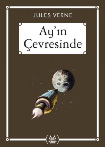 Ay'ın Çevresinde - Gökkuşağı Cep Kitap Dizisi - Jules Verne - Arkadaş 