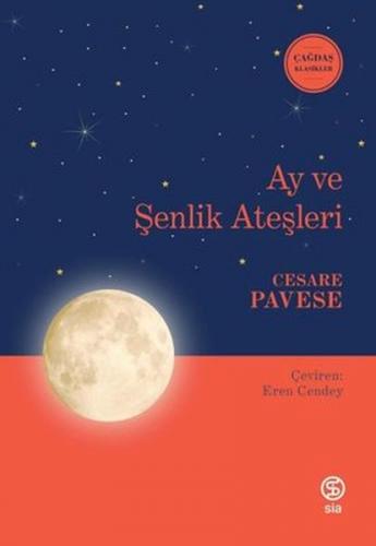Ay ve Şenlik Ateşleri - Cesare Pavese - Sia Kitap