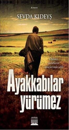 Ayakkabılar Yürümez - Sevda Kıdeyş - Anatolia Kitap