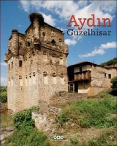 Aydın Güzelhisar (Ciltli) - Filiz Özdem - Yapı Kredi Yayınları Sanat
