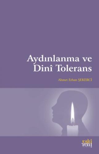 Aydınlanma ve Dinî Tolerans - Ahmet Erhan Şekerci - Eskiyeni Yayınları