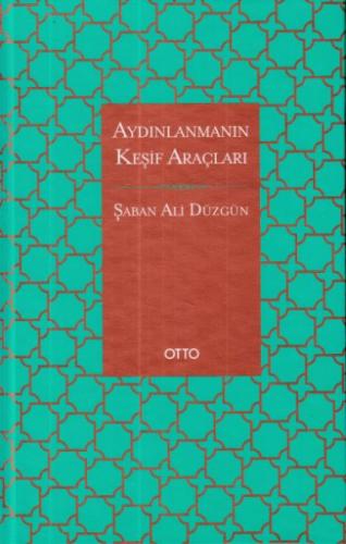 Aydınlanmanın Keşif Araçları - Şaban Ali Düzgün - Otto Yayınları
