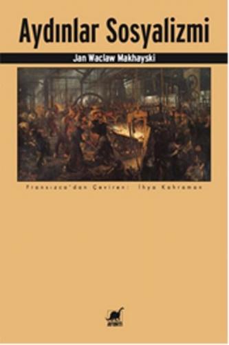 Aydınlar Sosyalizmi - Jan Waclaw Makhayski - Ayrıntı Yayınları