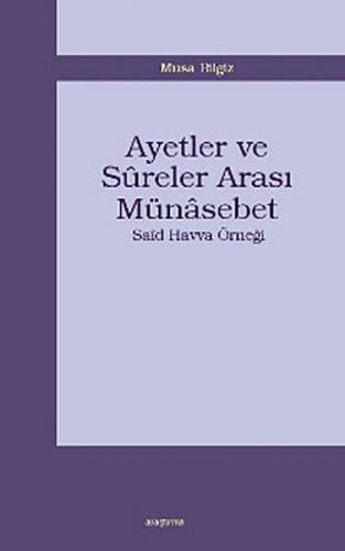 Ayetler ve Sureler Arası Münasebet - Musa Bilgiz - Araştırma Yayınları